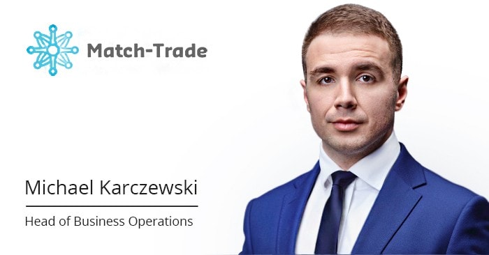 Michael Karczewski, Head of Business Operations at Match-Trade
