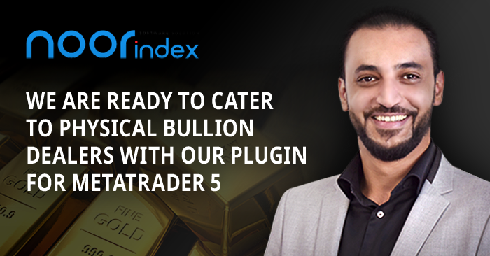 Noor Index launches Bullion Physical Trading for MetaTrader 5